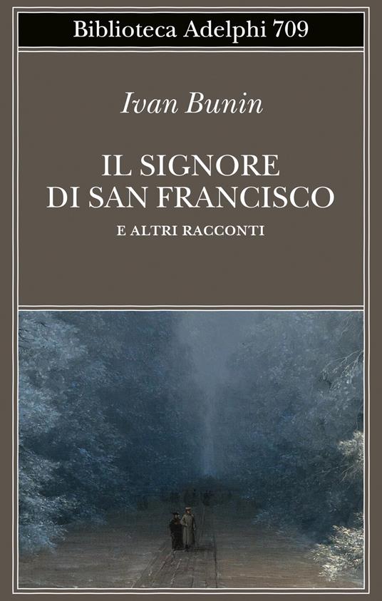 Il signore di San Francisco e altri racconti - Ivan A. Bunin - copertina