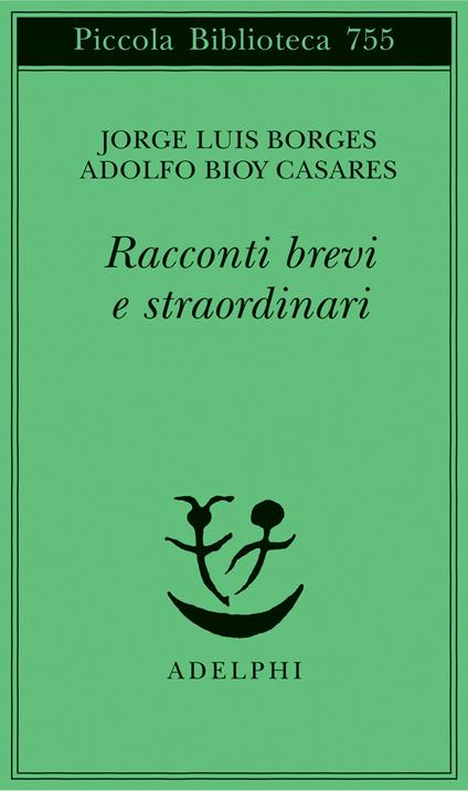 Racconti brevi e straordinari - Jorge Luis Borges,Adolfo Bioy Casares - copertina