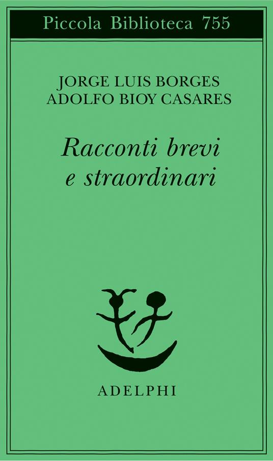 Racconti brevi e straordinari - Jorge Luis Borges,Adolfo Bioy Casares - copertina