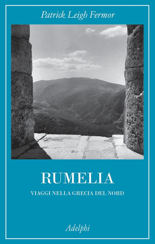 Rumelia. Verso la Grecia del Nord - Patrick Leigh Fermor - copertina