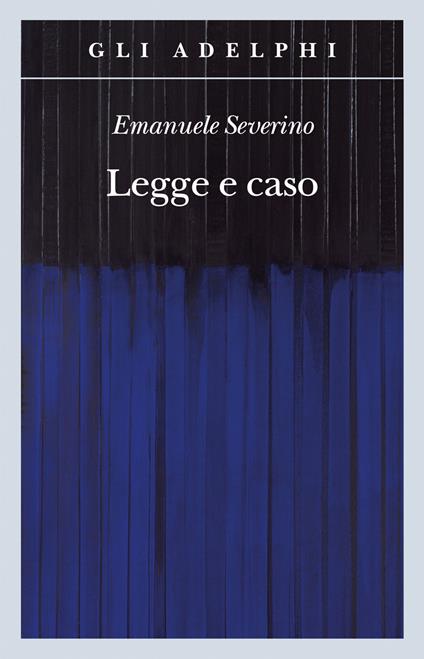 Legge e caso - Emanuele Severino - copertina
