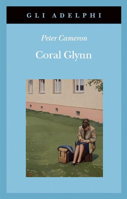 Coral Glynn - Peter Cameron - copertina