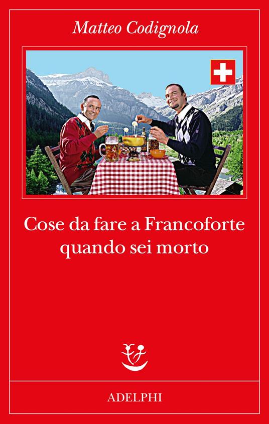 Cose da fare a Francoforte quando sei morto - Matteo Codignola - copertina