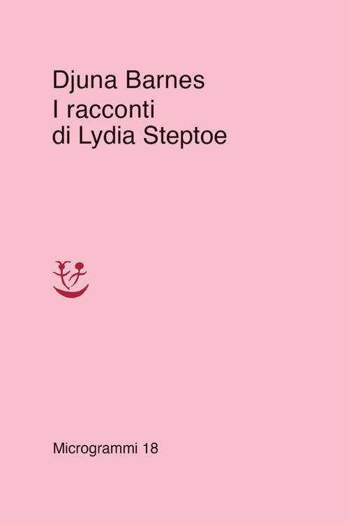 I racconti di Lydia Steptoe - Djuna Barnes - copertina