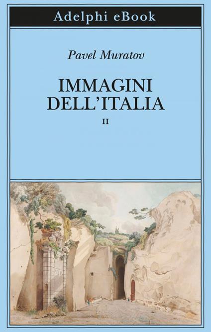 Immagini dell'Italia. Vol. 2 - Pavel Muratov - copertina