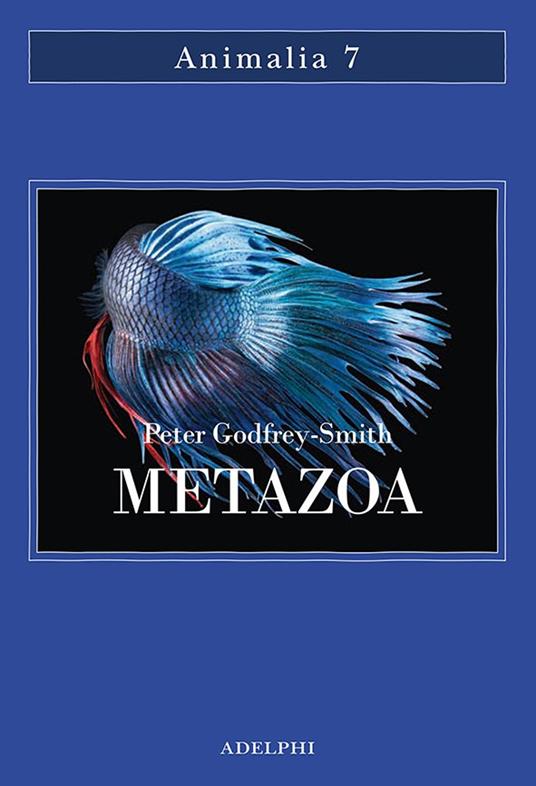 Metazoa. Gli animali e la nascita della mente - Peter Godfrey-Smith - copertina