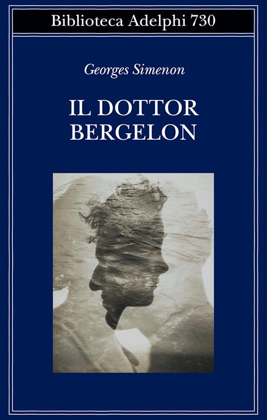 Il dottor Bergelon - Georges Simenon - Libro - Adelphi - Biblioteca Adelphi