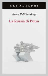 Libro La Russia di Putin Anna Politkovskaja