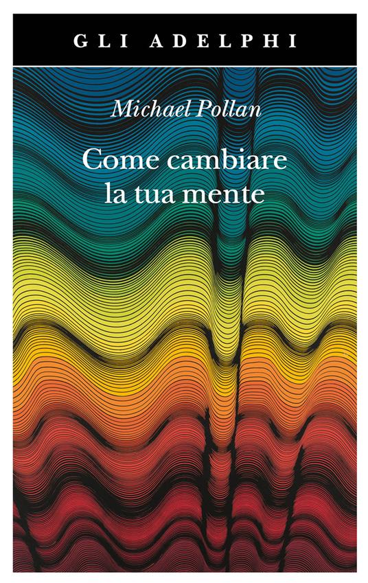 Come cambiare la tua mente - Michael Pollan - copertina