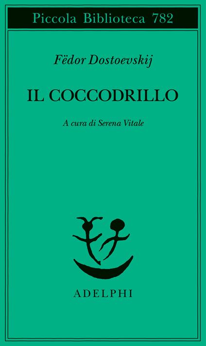 Il coccodrillo. Un avvenimento straordinario ovvero impasse nel Passage - Fëdor Dostoevskij - copertina