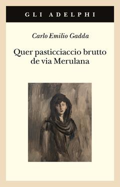 Quer pasticciaccio brutto de via Merulana - Carlo Emilio Gadda - copertina