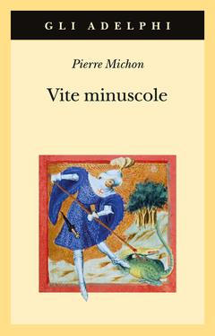 Vite minuscole - Pierre Michon - copertina