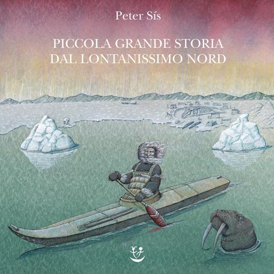 Piccola grande storia dal lontanissimo Nord. Ediz. a colori - Peter Sís - copertina