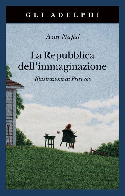 La repubblica dell'immaginazione. Una vita e i suoi libri - Azar Nafisi -  Libro - Adelphi - Gli Adelphi