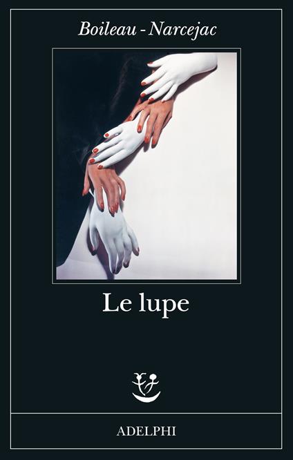 Le lupe - Pierre Boileau,Thomas Narcejac - copertina