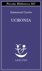 Libro Ucronia Emmanuel Carrère