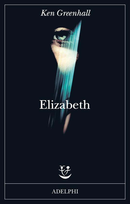 Elizabeth. Romanzo dell'innaturale - Ken Greenhall - copertina