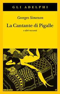 Libro La cantante di Pigalle e altri racconti Georges Simenon