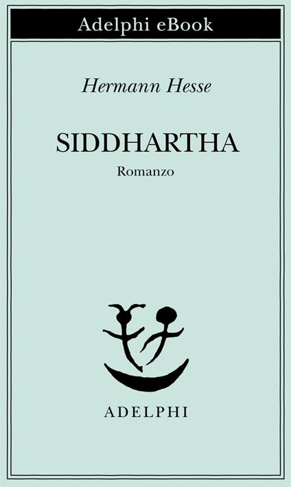 Siddhartha - Hermann Hesse,Massimo Mila - ebook