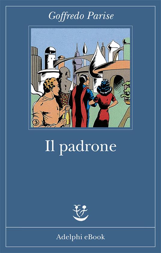 Il padrone - Goffredo Parise - ebook