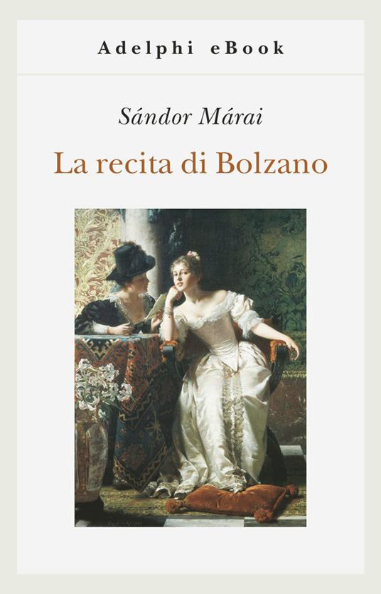 La recita di Bolzano - Sándor Márai,Marinella D'Alessandro - ebook