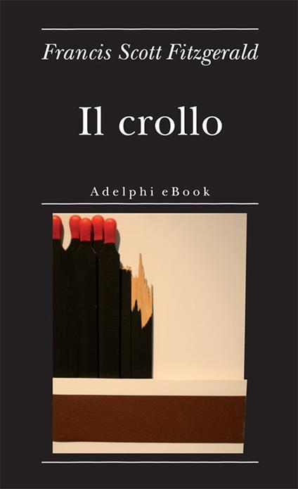 Il crollo - Francis Scott Fitzgerald,Ottavio Fatica - ebook