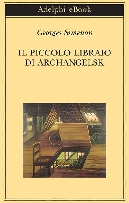 Il piccolo libraio di Archangelsk - Georges Simenon,Massimo Romano - ebook