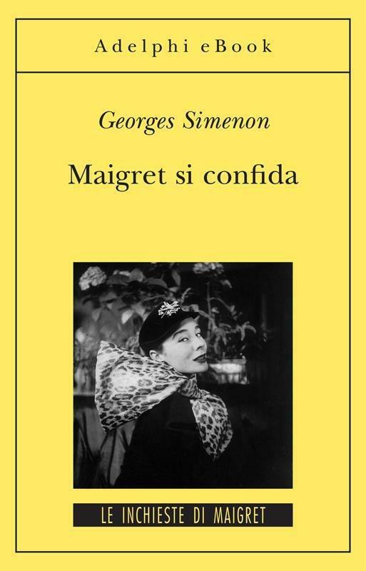 Maigret si confida - Georges Simenon,Margherita Belardetti - ebook