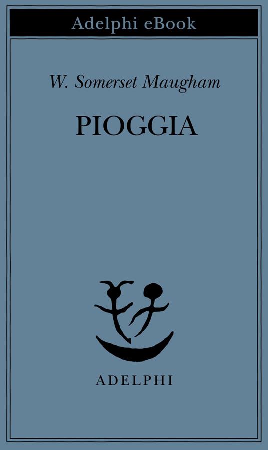 Pioggia - W. Somerset Maugham,Franco Salvatorelli - ebook