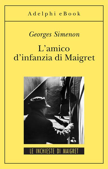 L' amico d'infanzia di Maigret - Georges Simenon,Marina Karam - ebook