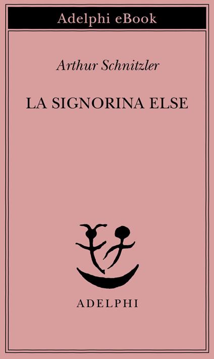 La signorina Else - Arthur Schnitzler,Renata Colorni - ebook