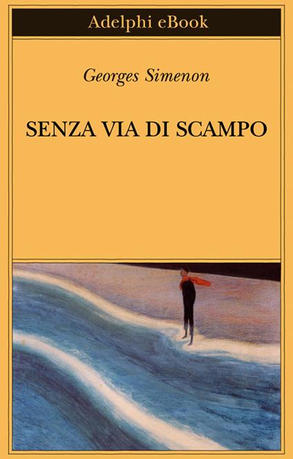 Senza via di scampo - Georges Simenon,Eliana Vicari - ebook