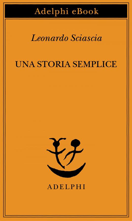 Una storia semplice - Leonardo Sciascia - ebook