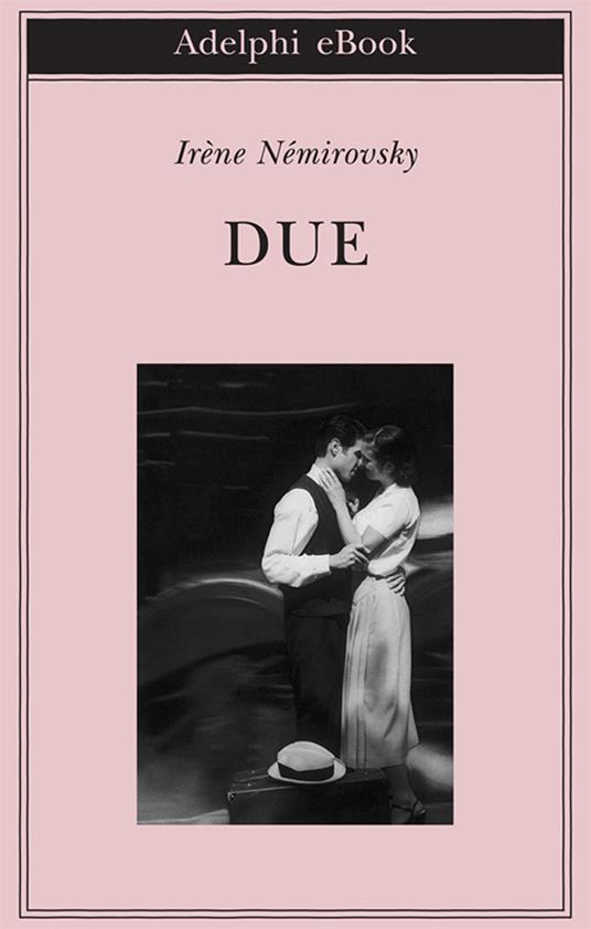 Due - Irène Némirovsky,Laura Frausin Guarino - ebook