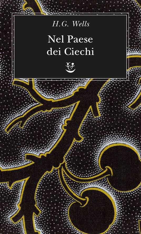 Nel paese dei ciechi - Herbert George Wells,Franco Salvatorelli - ebook