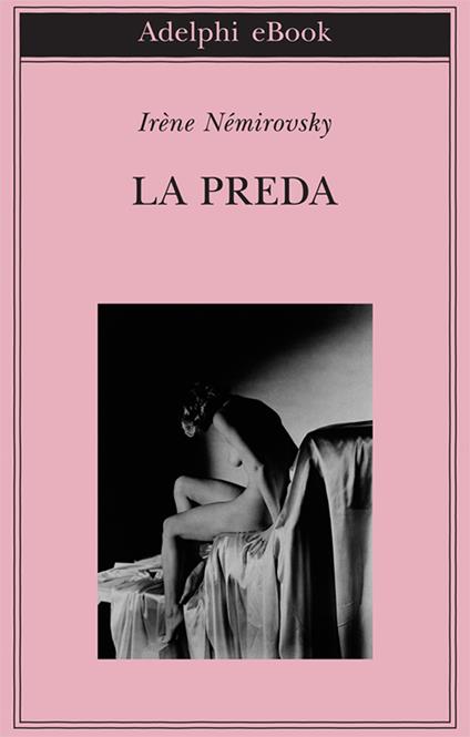 La preda - Irène Némirovsky,Laura Frausin Guarino - ebook