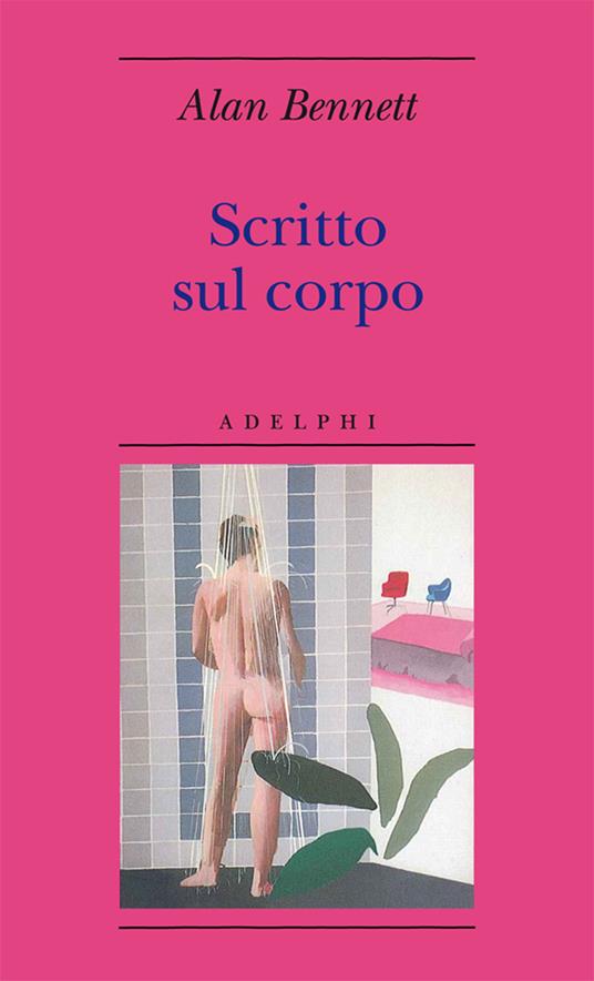 Scritto sul corpo - Alan Bennett,Davide Tortorella - ebook