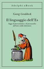 Il linguaggio dell'Es. Saggi di psicosomatica e di psicoanalisi dell'arte e della letteratura