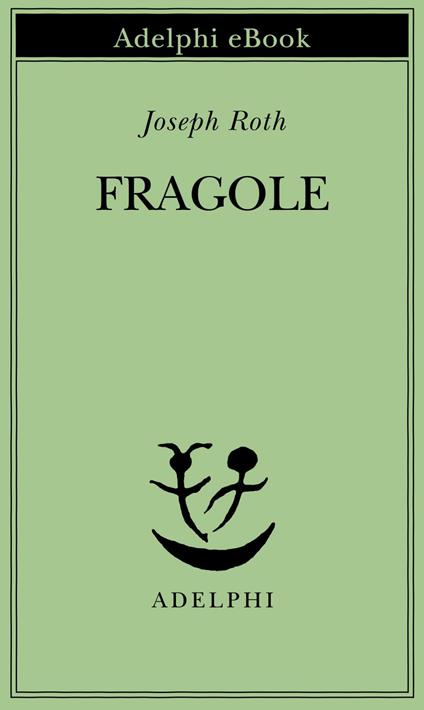 Fragole - Joseph Roth,Rosella Carpinella Guarneri - ebook