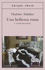 Una bellezza russa e altri racconti