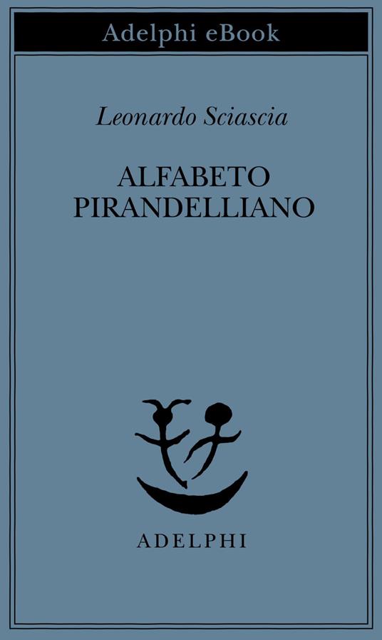 Alfabeto pirandelliano - Leonardo Sciascia - ebook