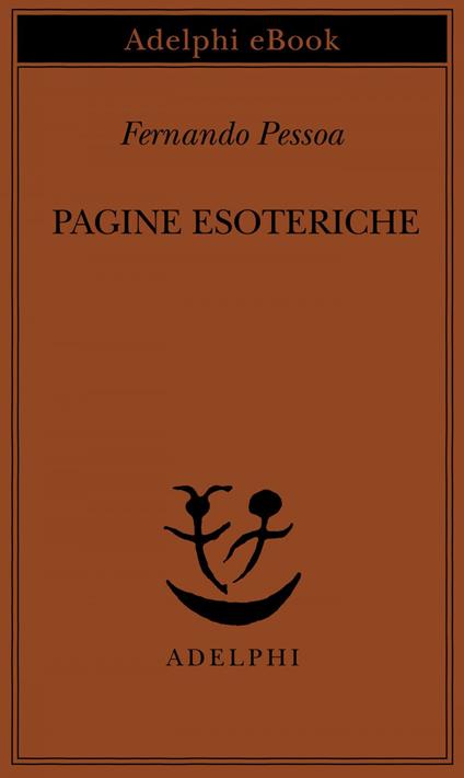 Pagine esoteriche - Fernando Pessoa,Silvano Peloso - ebook