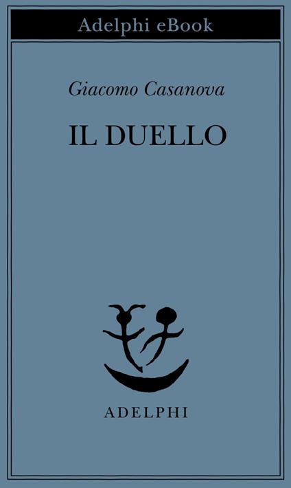 Il duello - Giacomo Casanova,E. Bartolini - ebook