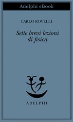 Sette brevi lezioni di fisica