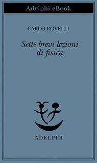 Sette brevi lezioni di fisica