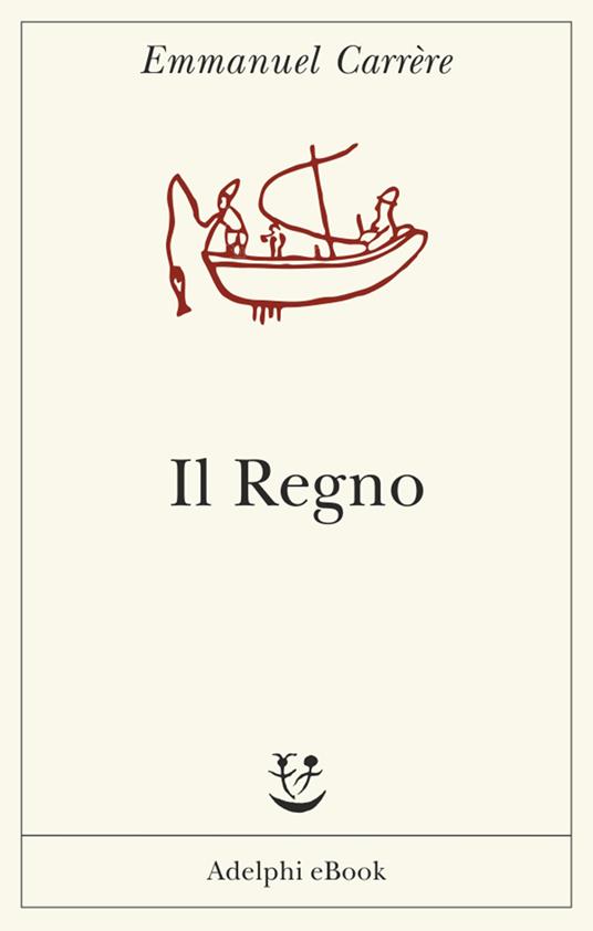 Il regno - Emmanuel Carrère,Francesco Bergamasco - ebook