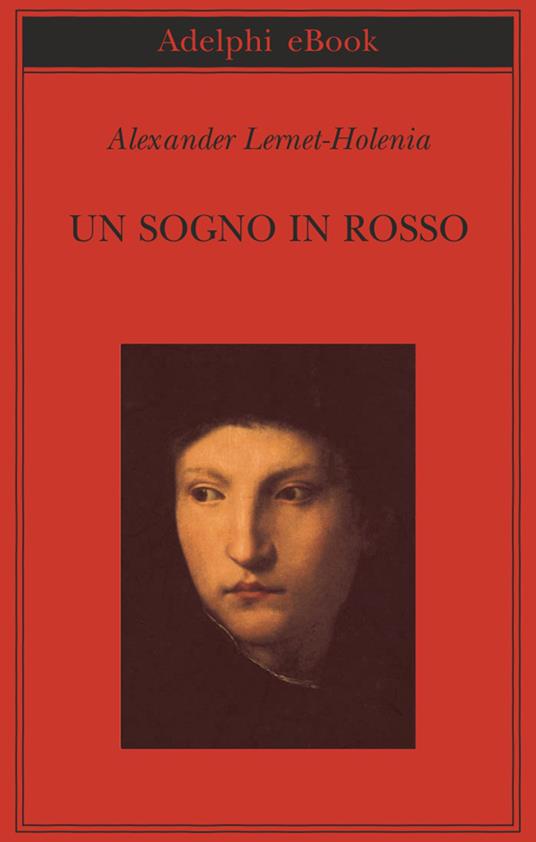 Un sogno in rosso - Alexander Lernet-Holenia,Elisabetta Dell'Anna Ciancia - ebook