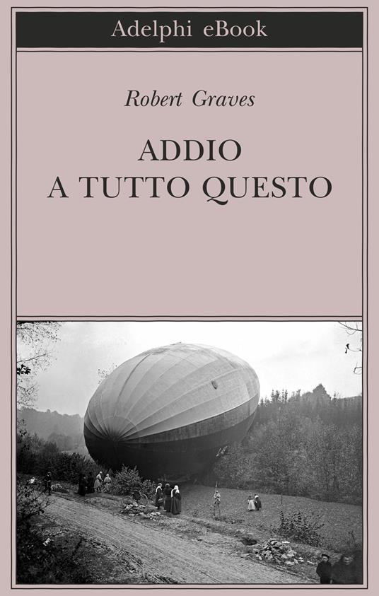 Addio a tutto questo - Robert Graves,Annalisa Carena - ebook