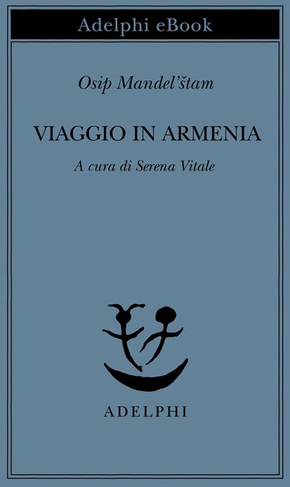 Viaggio in Armenia - Osip Mandel'stam,Serena Vitale - ebook