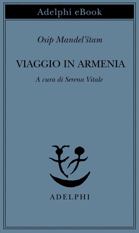 Viaggio in Armenia - Osip Mandel'stam,Serena Vitale - ebook